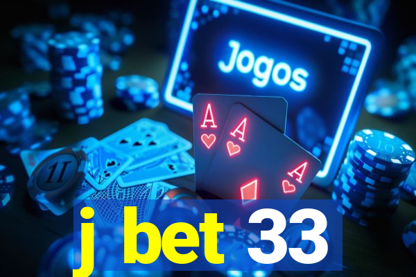 j bet 33